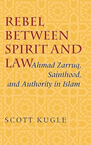 Bild des Verkufers fr Rebel Between Spirit and Law: Ahmad Zarruq, Sainthood, and Authority in Islam zum Verkauf von moluna