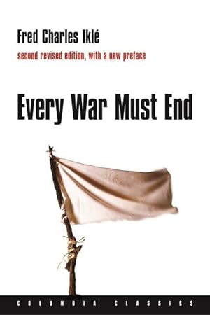 Bild des Verkufers fr Ikle, F: Every War Must End zum Verkauf von moluna