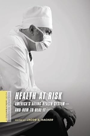 Immagine del venditore per Hacker, J: Health at Risk - America&#8242s Ailing Health Sy venduto da moluna