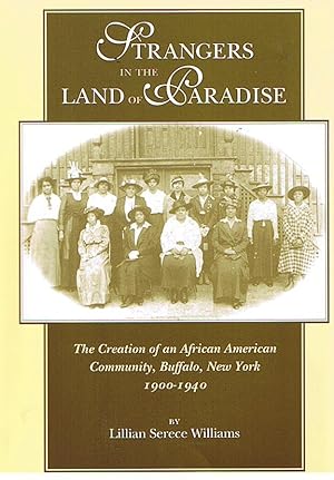 Seller image for Strangers in the Land of Paradise: The Creation of an African American Community, Buffalo, New York, 1900-1940 for sale by moluna