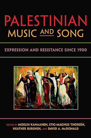 Imagen del vendedor de Palestinian Music and Song: Expression and Resistance Since 1900 a la venta por moluna