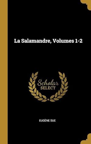 Bild des Verkufers fr La Salamandre, Volumes 1-2 zum Verkauf von moluna