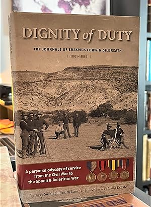 Seller image for Dignity of Duty - Journals of Erasmus Corwin Gilbreath for sale by Forgotten Lore