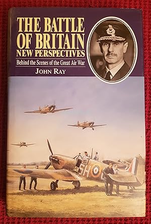 The Battle of Britain: New Perspectives - Behind the Scenes of the Great Air War