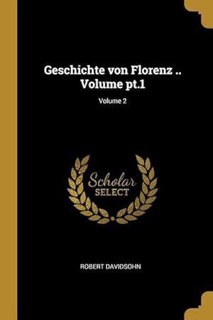 Bild des Verkufers fr Geschichte Von Florenz . Volume Pt.1 Volume 2 zum Verkauf von moluna