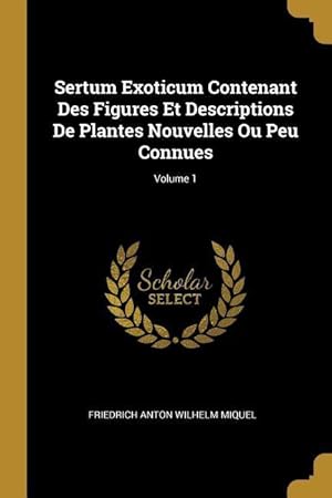 Bild des Verkufers fr Sertum Exoticum Contenant Des Figures Et Descriptions De Plantes Nouvelles Ou Peu Connues Volume 1 zum Verkauf von moluna