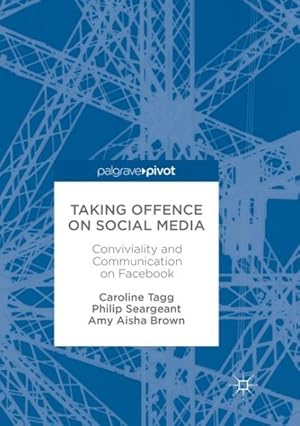 Immagine del venditore per Taking Offence on Social Media : Conviviality and Communication on Facebook venduto da GreatBookPrices