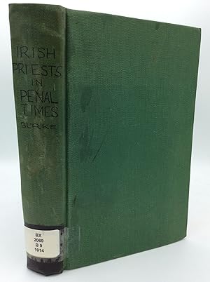 Seller image for THE IRISH PRIESTS IN THE PENAL TIMES (1660-1760). From the State Papers in H.M. Record Offices, Dublin and London, the Bodleian Library, and the British Museum for sale by Kubik Fine Books Ltd., ABAA