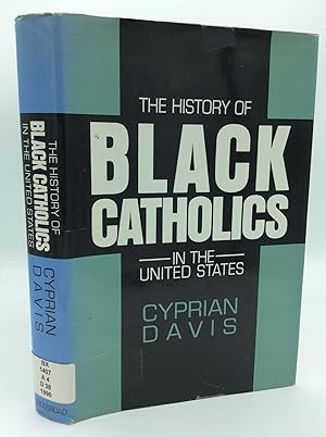 Seller image for THE HISTORY OF BLACK CATHOLICS IN THE UNITED STATES for sale by Kubik Fine Books Ltd., ABAA