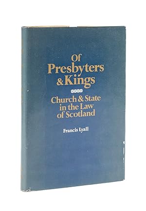 Of Presbyters and Kings: Church and State in the Law of Scotland