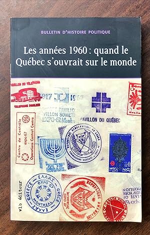 Image du vendeur pour Les Annees 1960 : Quand le Qubec s'ouvrait sur le monde mis en vente par La Bouquinerie  Dd