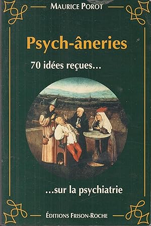 Imagen del vendedor de LES PSYCH-ANERIES. 70 ides reues sur la psychiatrie a la venta por PRISCA