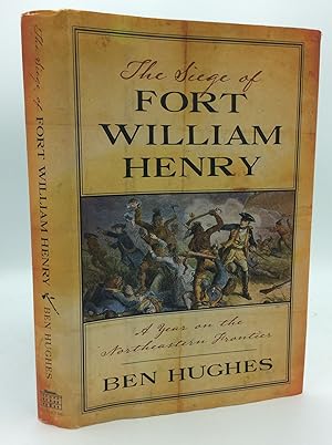 Immagine del venditore per THE SIEGE OF FORT WILLIAM HENRY: A Year on the Northeastern Frontier venduto da Kubik Fine Books Ltd., ABAA