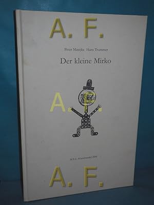 Seller image for Der kleine Mirko : ein Mami-Roman. Zeichn. und Buchgestaltung Peter Pongratz. M.E.L. Kunsthandel for sale by Antiquarische Fundgrube e.U.