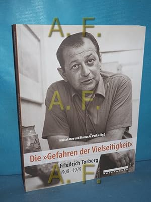 Bild des Verkufers fr Die "Gefahren der Vielseitigkeit" : Friedrich Torberg 1908 - 1979 [anllich der Ausstellung Die Gefahren der Vielseitigkeit. Friedrich Torberg 1908 - 1979 im Jdischen Museum Wien in Kooperation mit der Wienbibliothek im Rathaus , vom 17. September 2008 bis 1. Februar 2009]. Wiener Persnlichkeiten Band 6 zum Verkauf von Antiquarische Fundgrube e.U.