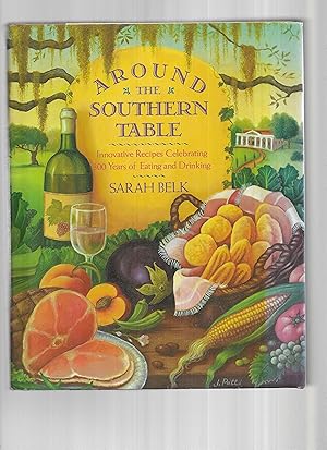 Seller image for AROUND THE SOUTHERN TABLE: Innovative Recipes Celebrating 300 Years Of Eating And Drinking for sale by Chris Fessler, Bookseller