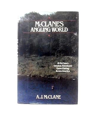 Imagen del vendedor de McClane's Angling World: Al McClane's Greatest Adventures Game Fishing Across America. a la venta por World of Rare Books