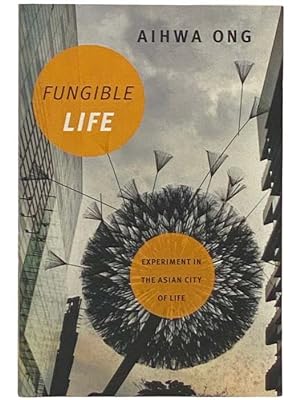 Immagine del venditore per Fungible Life: Experiment in the Asian City of Life venduto da Yesterday's Muse, ABAA, ILAB, IOBA