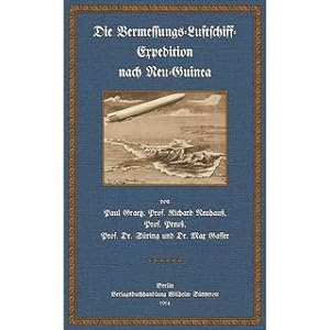 Seller image for Die Vermessungs-Luftschiffexpedition nach Neuguinea for sale by Versandantiquariat Nussbaum
