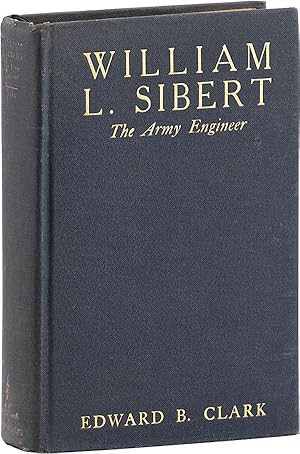 William L. Sibert: The Army Engineer [Inscribed]