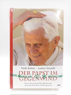 Seller image for Der Papst im Gegenwind Was in den dramatischen Monaten des deutschen Pontifikats wirklich geschah for sale by Antiquariat Smock