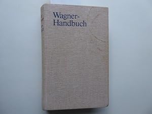 Bild des Verkufers fr Richard-Wagner-Handbuch. Unter Mitarbeit zahlreicher Fachwissenschaftler herausgegeben. Mit 11 Abbildungen, 1 Stammbaum und 30 Notenbeispielen. zum Verkauf von Antiquariat Heinzelmnnchen