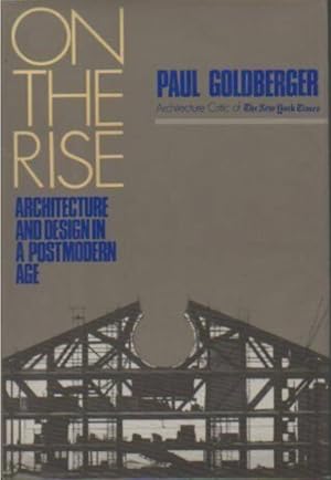 Seller image for On the Rise: Architecture and Design in a Postmodern Age for sale by 32.1  Rare Books + Ephemera, IOBA, ESA