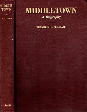 Seller image for Rare Franklin B. Williams MIDDLETOWN, A BIOGRAPHY 1st Ed. 1928, Illustrated for sale by Mom's Resale and Books