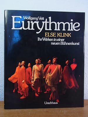 Eurythmie. Else Klink - ihr Wirken in einer neuen Bühnenkunst