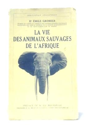 Seller image for La vie des Animaux Sauvages de l'Afrique for sale by World of Rare Books
