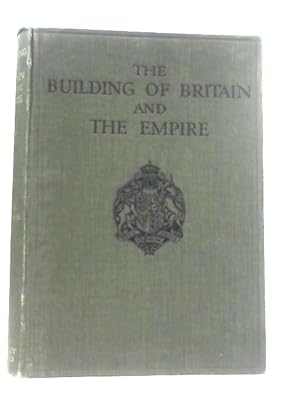 Image du vendeur pour The Building of Britain and the Empire Vol. II Section II mis en vente par World of Rare Books