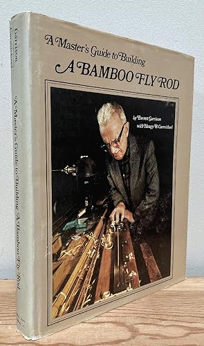 Immagine del venditore per A Master's Guide To Building A Bamboo Fly Rod venduto da Chaparral Books