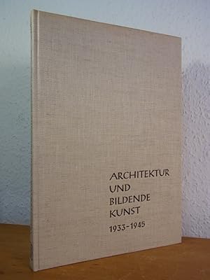 Bild des Verkufers fr Architektur und bildende Kunst 1933 - 1945 zum Verkauf von Antiquariat Weber