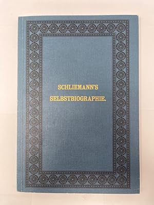 Heinrich Schliemann's Selbstbiographie Bis zu seinem Tode Vervollständigt Nachdruck Brockhaus Verlag