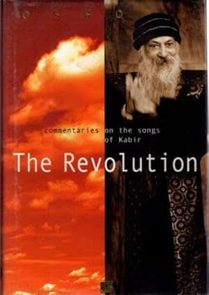 Seller image for THE REVOLUTION: Commentaries on the Songs of Kabir for sale by By The Way Books