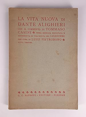 Immagine del venditore per La Vita Nuova di Dante Alighieri con il commento di Tommaso Casini. Terza edizione rinnovata e accrescuita di una scelta del Canzoniere per cura di Luigi Pietrobono. Nuova Tiratura venduto da The Curated Bookshelf