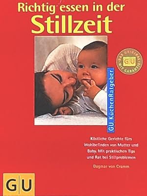 Imagen del vendedor de Richtig essen in der Stillzeit, kstliche Gerichte frs Wohlbefinden von Mutter und Baby ; mit praktischen Tips und Rat bei Stillproblemen a la venta por Leserstrahl  (Preise inkl. MwSt.)