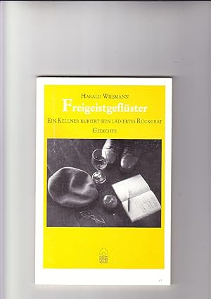 Seller image for Freigeistgeflster: ein Kellner kuriert sein ldiertes Rckgrat; Gedichte for sale by Elops e.V. Offene Hnde