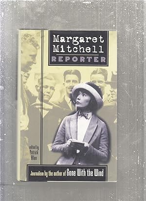 Seller image for Margaret Mitchell: Reporter for sale by Old Book Shop of Bordentown (ABAA, ILAB)