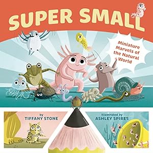 Seller image for Super Small: Miniature Marvels of the Natural World for sale by WeBuyBooks