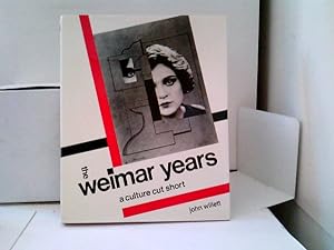 Bild des Verkufers fr The Weimar years : a culture cut short. [Picture research Alla Weaver] zum Verkauf von ABC Versand e.K.
