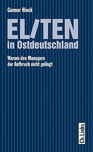 Bild des Verkufers fr Eliten in Ostdeutschland. Warum den Managern der Aufbruch nicht gelingt zum Verkauf von Gabis Bcherlager