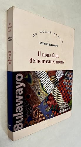 Bild des Verkufers fr Il Nous Faut De Nouveaux Noms = We Need New Names. Franais; [par] Noviolet Bulawayo ; traduit de l'anglais (Zimbabwe) par Stphanie Levet zum Verkauf von BIBLIOPE by Calvello Books