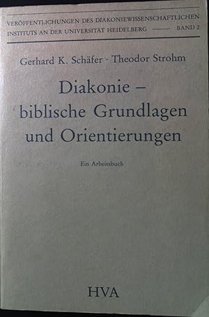 Bild des Verkufers fr Diakonie - biblische Grundlagen und Orientierungen : ein Arbeitsbuch zur theologischen Verstndigung ber den diakonischen Auftrag. Verffentlichungen des Diakoniewissenschaftlichen Instituts an der Universitt Heidelberg ; Bd. 2. zum Verkauf von books4less (Versandantiquariat Petra Gros GmbH & Co. KG)