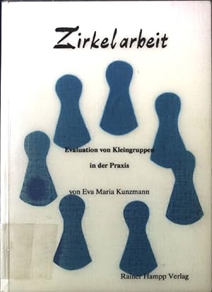 Bild des Verkufers fr Zirkelarbeit : Evaluation von Kleingruppen in der Praxis. zum Verkauf von books4less (Versandantiquariat Petra Gros GmbH & Co. KG)