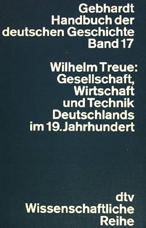 Seller image for Handbuch der deutschen Geschichte Bd. 17: Gesellschaft Wirtschaft und Technik Deutschlands im 19. Jahrhundert. (Nr. 4217) for sale by books4less (Versandantiquariat Petra Gros GmbH & Co. KG)