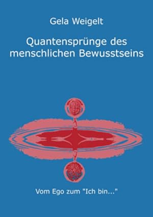 Seller image for Quantensprnge des menschlichen Bewusstseins: Vom Ego zum Ich-bin for sale by Modernes Antiquariat - bodo e.V.