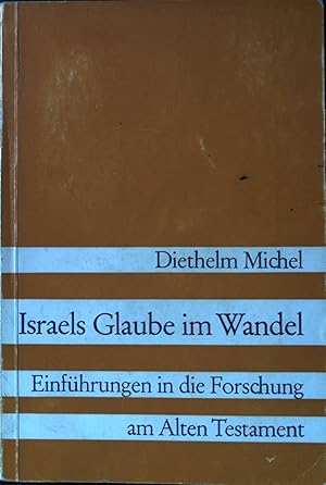 Imagen del vendedor de Israels Glaube im Wandel : Einfhrungen in d. Forschung am Alten Testament. a la venta por books4less (Versandantiquariat Petra Gros GmbH & Co. KG)