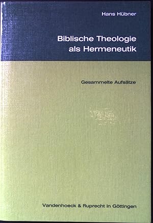 Bild des Verkufers fr Biblische Theologie als Hermeneutik : gesammelte Aufstze. zum Verkauf von books4less (Versandantiquariat Petra Gros GmbH & Co. KG)