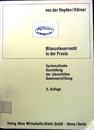 Image du vendeur pour Bilanzsteuerrecht in der Praxis : Systemat. Darstellung d. steuerl. Gewinnermittlung. mis en vente par books4less (Versandantiquariat Petra Gros GmbH & Co. KG)